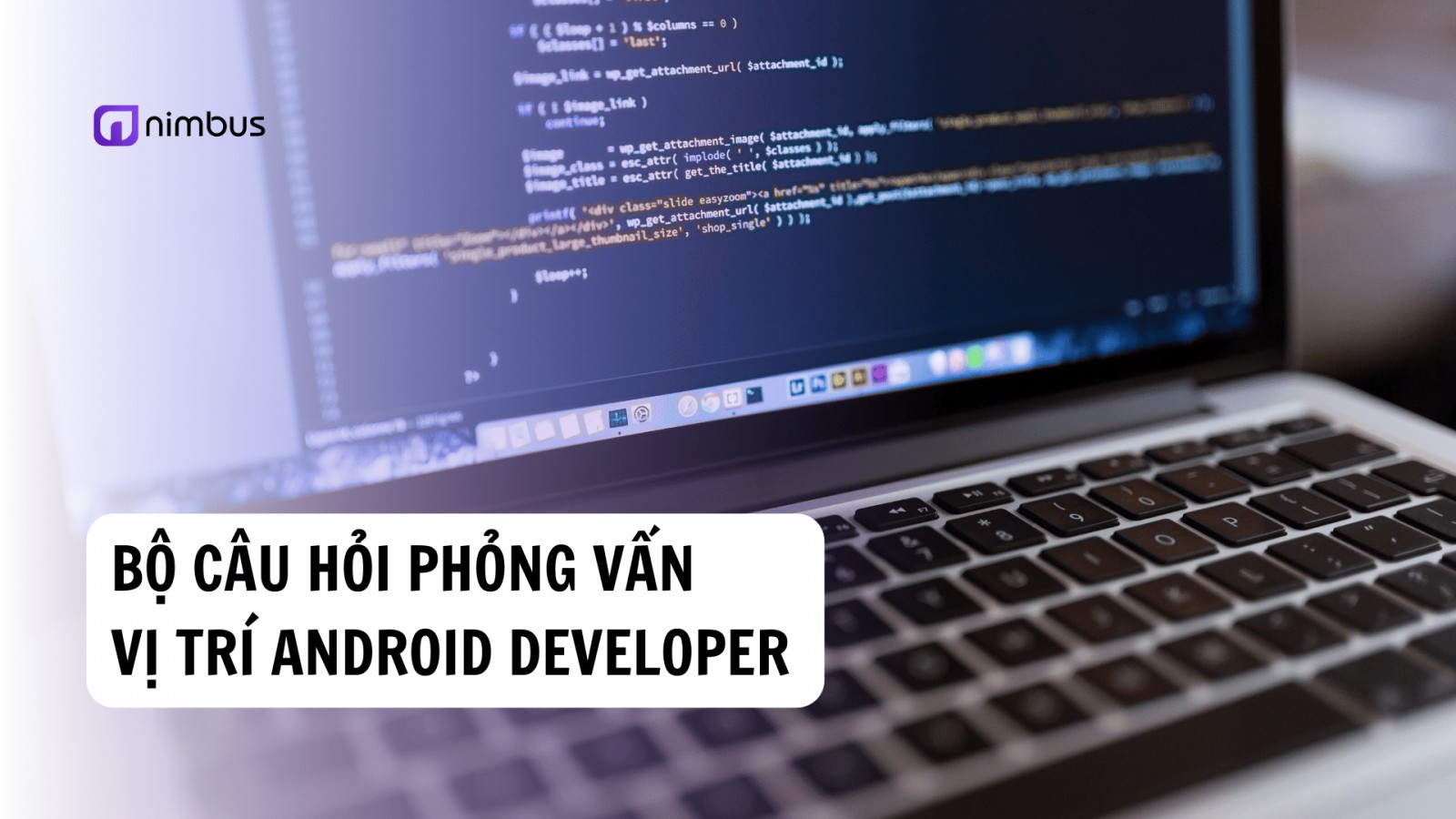 Bộ câu hỏi phỏng vấn vị trí Android Developer